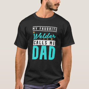 Manar My Favorite Welder kallar mig Pappa Welder P T Shirt