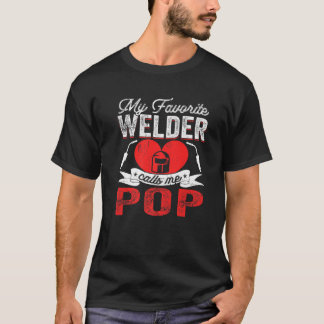 Manar My Favorite Welder kallar mig Pop Welding Pa T Shirt