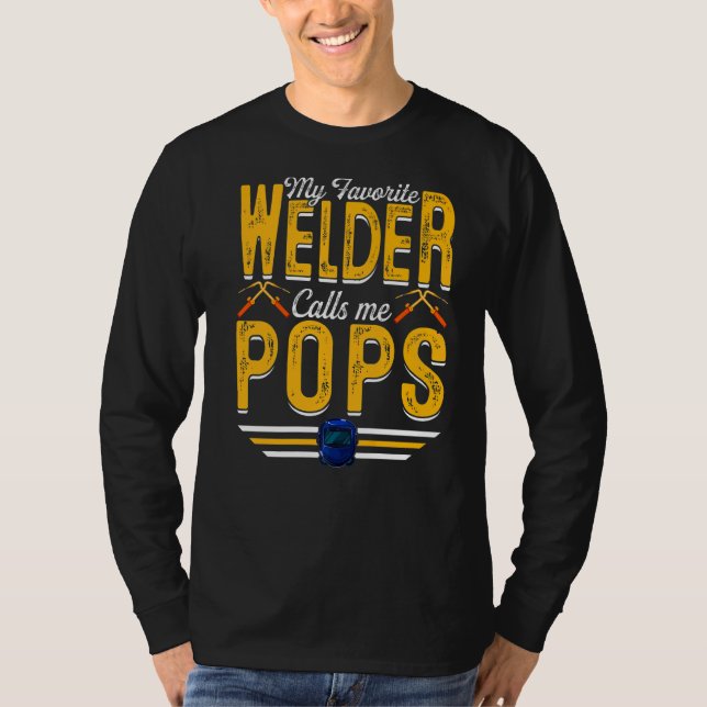 Manar My Favorite Welder kallar mig Pops Welding P T Shirt (Framsida)