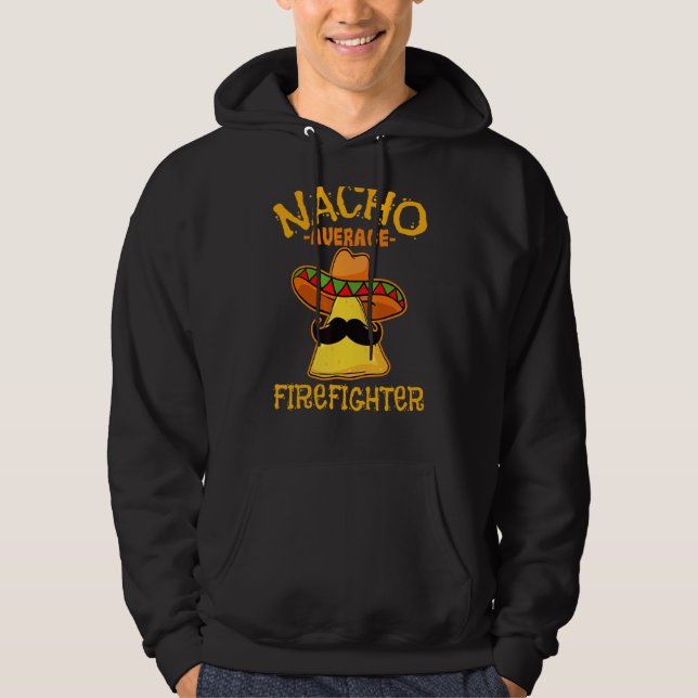 Manar Nacho Average Firefighter De Mayo Mexican Tj Hoodie (Framsida)