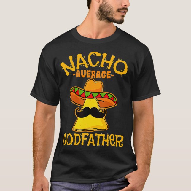 Manar Nacho Average GODFATHER De Mayo Meican Far T Shirt (Framsida)