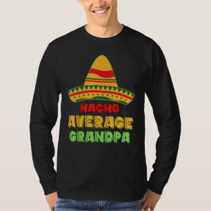 Manar Nacho Average Grandpa Fars dag Mexican Fam T Shirt