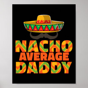 Manar Nacho Average pappa Funny Fars dag Poster