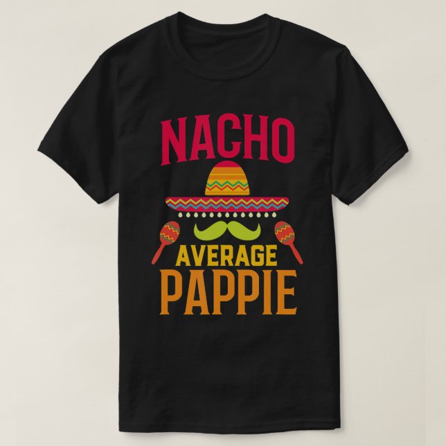 Manar Nacho Average Pappie Matching Family Cinco D T Shirt (Design framsida)