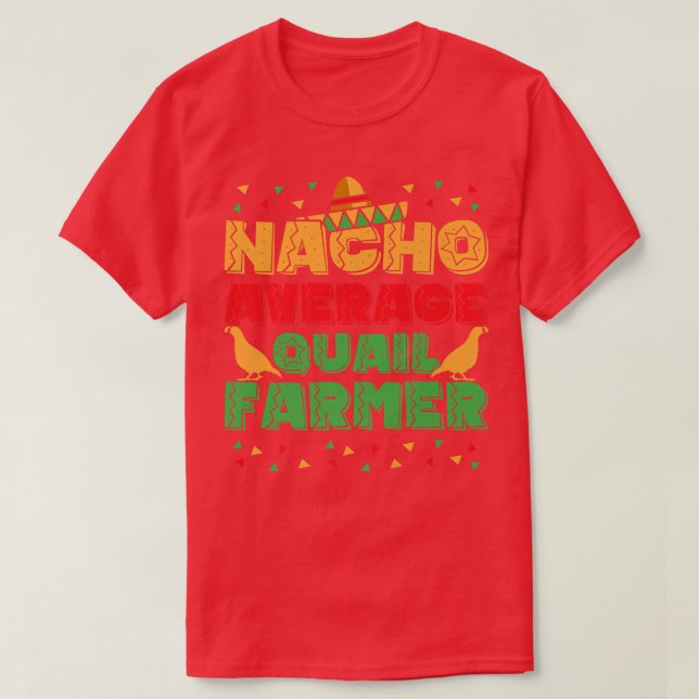 Manar Nacho Average Quail Farmer Quail Owner Quail T Shirt (Design framsida)