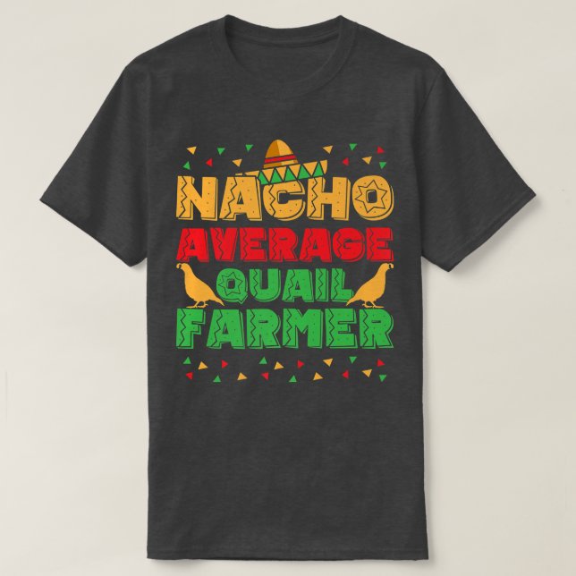 Manar Nacho Average Quail Farmer Quail Owner Quail T Shirt (Design framsida)