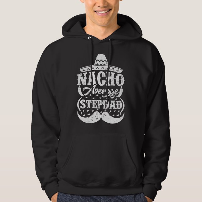 Manar Nacho Average Stepdad Mexican Hat Mustache F Hoodie (Framsida)
