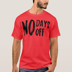 Manar NO DAYS OFF Gym Fitness Workout Bodybuilding T Shirt