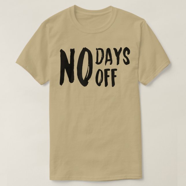Manar NO DAYS OFF Gym Fitness Workout Bodybuilding T Shirt (Design framsida)