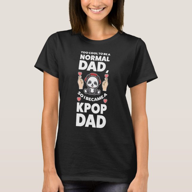 Manar också coola för att vara en vanlig kpop papp t shirt (Framsida)