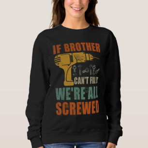 Manar om broder inte kan laga det så är vi alla ut t shirt
