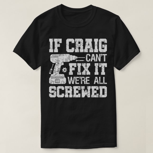 Manar om Craig Cant Fix hade det blivit spruckt. T Shirt (Design framsida)