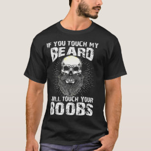 Manar Om du rör mitt skägg kommer jag att röra dit T Shirt