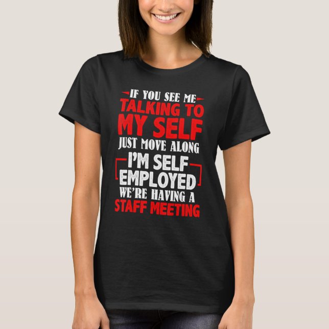 Manar om du ser mig prata med mitt eget teammöte t shirt (Framsida)