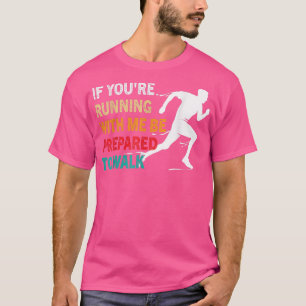 Manar Om du springer med mig, så kör jag... T Shirt