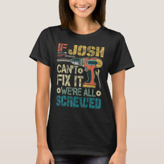 Manar Om Josh inte kan fixa det, så är vi alla sli T Shirt