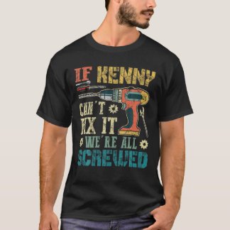 Manar Om Kenny kan laga det, så är vi alla scredda T Shirt