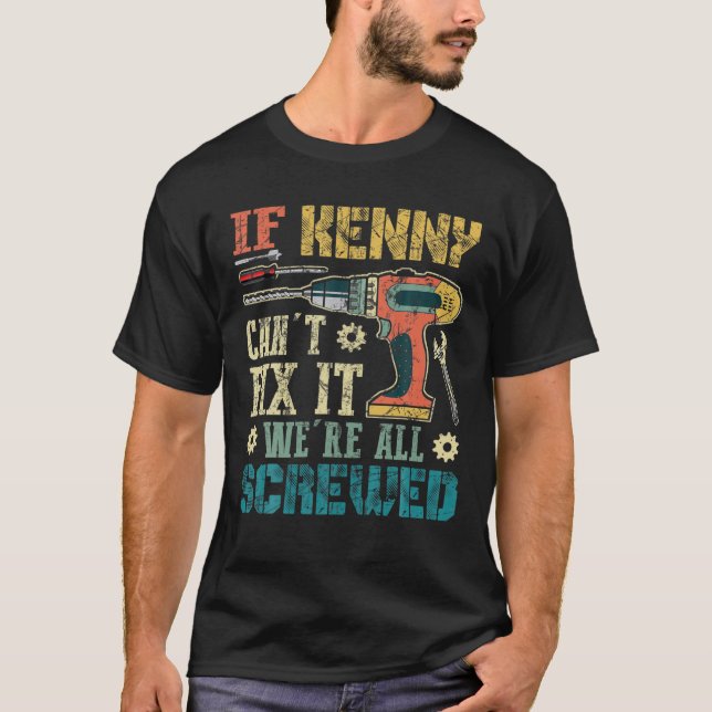 Manar Om Kenny kan laga det, så är vi alla scredda T Shirt (Framsida)