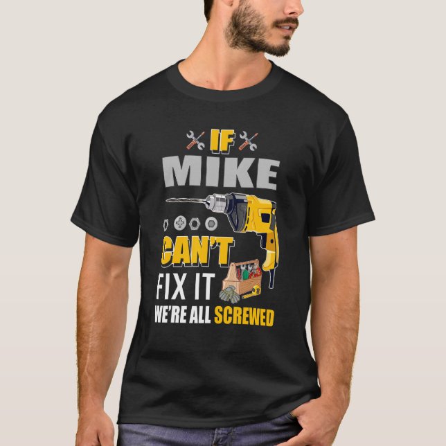 Manar om Mike kan åtgärda Handymannen Reparation M T Shirt (Framsida)