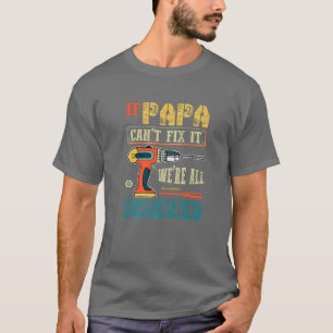 Manar om Pappa inte kan åtgärda det, så är vi T Shirt