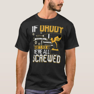 Manar om pappa inte kan laga det så är vi alla krä t shirt