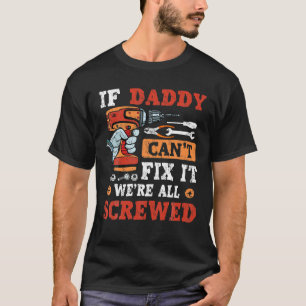 Manar om pappa inte kan laga det så är vi alla sår t shirt