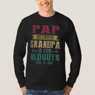Manar Pap för farfar är för gamla Fäder T Shirt