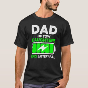 Manar Pappa av två döttrar Battery Fullt Fars dag T Shirt