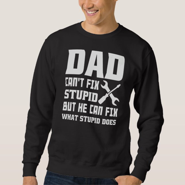 Manar Pappa Cant Fix Stupid, men han kan fixa vad  Lång Ärmad Tröja (Framsida)