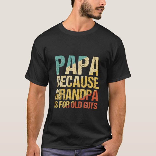 Manar Pappa för morfar är för gamla killar. T Shirt (Framsida)