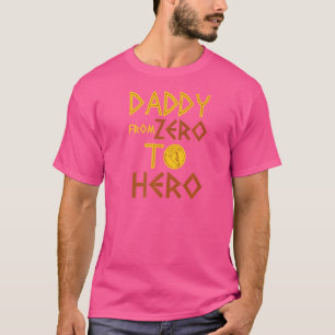 Manar pappa från noll till Hero, det bästa gåvan å T Shirt
