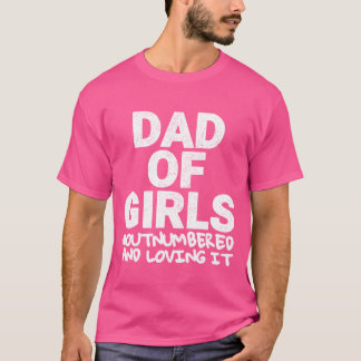 Manar Pappa i flickor som inte räknas som födelsed T Shirt
