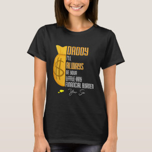 Manar pappa jag kommer alltid att bli din ekonomis t shirt