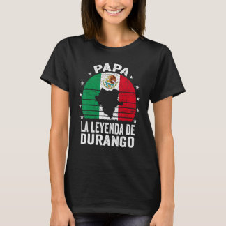 Manar Pappa La Leyenda De Durango Mexikanska Pappa T Shirt