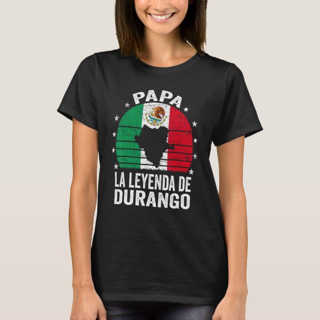 Manar Pappa La Leyenda De Durango Mexikanska Pappa T Shirt (Framsida)