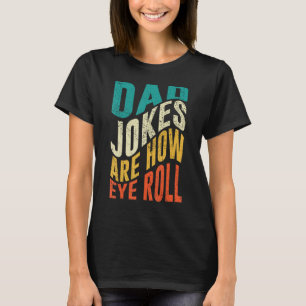 Manar Pappa skämt är hur Öga Roll 1 T Shirt