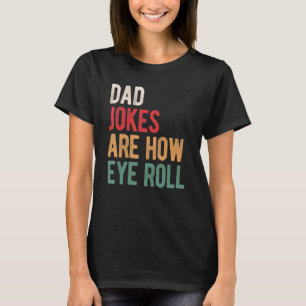 Manar Pappa skämt är hur Öga Roll T Shirt