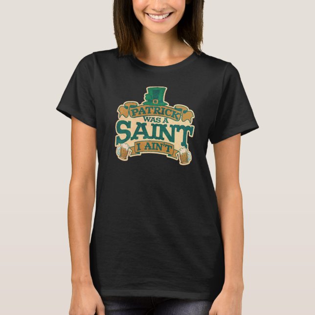 Manar Patrick var en sanning i Aint St. Patrick's  T Shirt (Framsida)