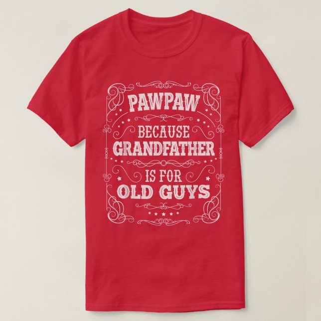 Manar PawPaw Farfar är till Gamla Far D T Shirt (Design framsida)