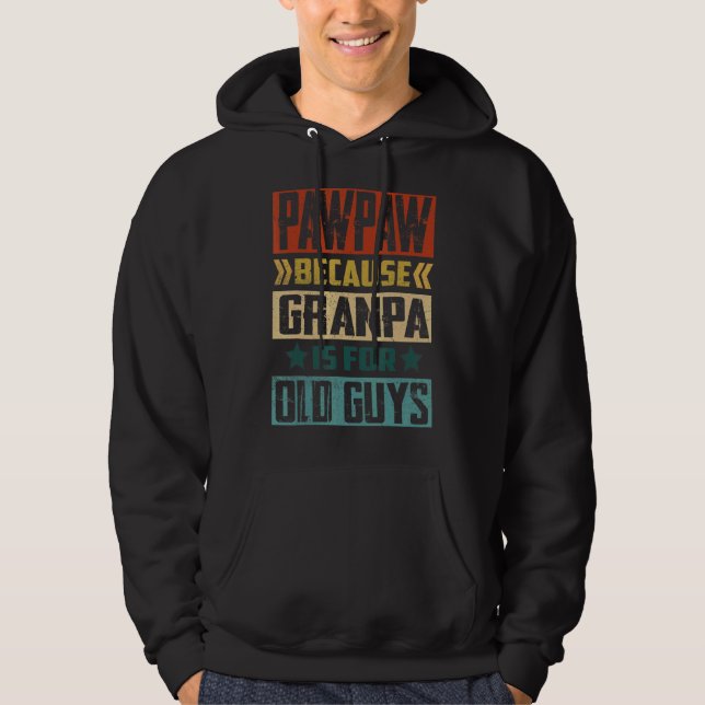 Manar Pawpaw för farfar är för gamla killar. Hoodie (Framsida)