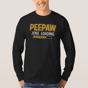 Manar Peepaw Joke Loading Vänta Humor pappa F T Shirt