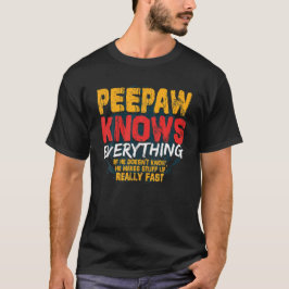 Manar Peepaw känner till allt underbart Peepaw Far T Shirt