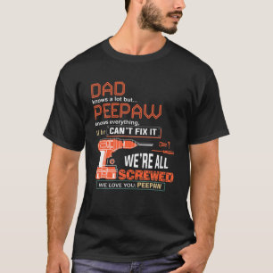 Manar Personlig Pappa känner till Alot men Peepaw  T Shirt
