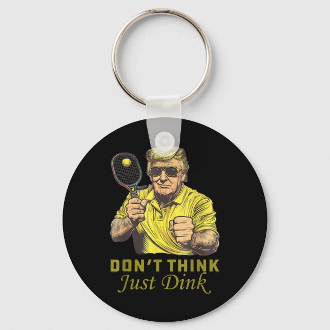 Manar Pickle Boll Dont Tänka Just Dink Funny Trump Nyckelring (Framsida)