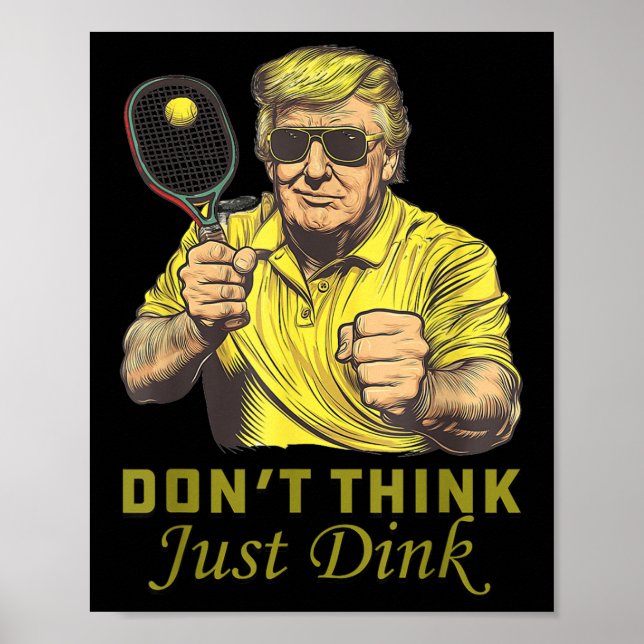Manar Pickle Boll Dont Tänka Just Dink Funny Trump Poster (Framsidan)