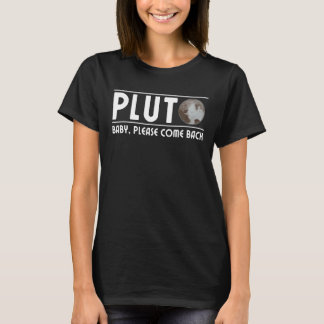 Manar Pluto Baby, Kom Pluto Aldrig Forg T Shirt