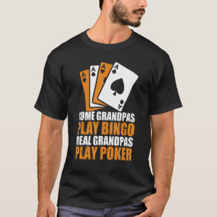 Manar Poker Texas Holdem Real Grandpas Play Poker T Shirt