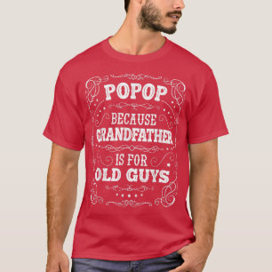Manar Popop för att farfar är för Gamla killar Tjo T Shirt