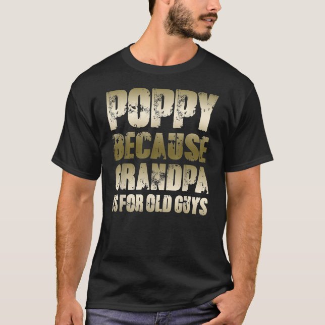 Manar POPPY eftersom GRANDPA är till för gamla kil T Shirt (Framsida)