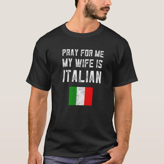 Manar Pray för mig.. Min fru är en italiensk lekfa T Shirt (Framsida)